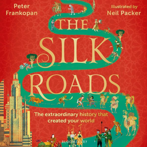 Peter Frankopan - The Silk Roads