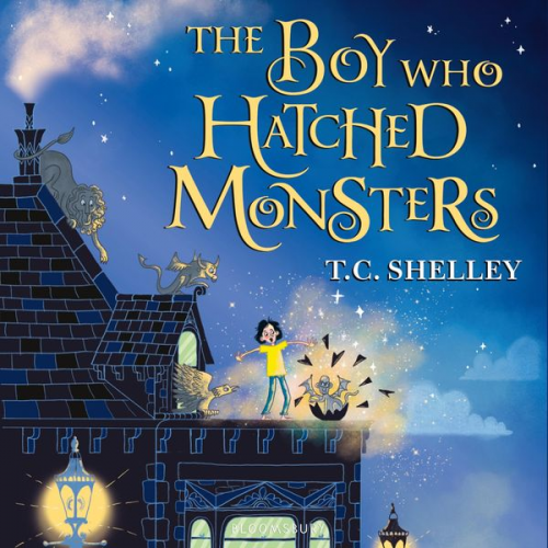 T.C. Shelley - The Boy Who Hatched Monsters