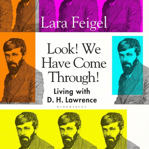Lara Feigel - Look! We Have Come Through!