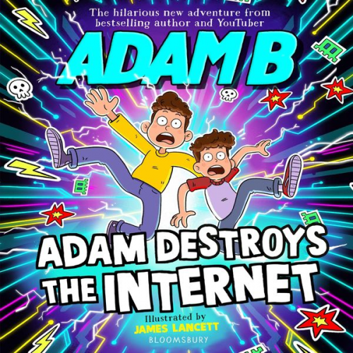 Adam B. - Adam Destroys the Internet