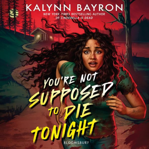 Kalynn Bayron - You're Not Supposed to Die Tonight