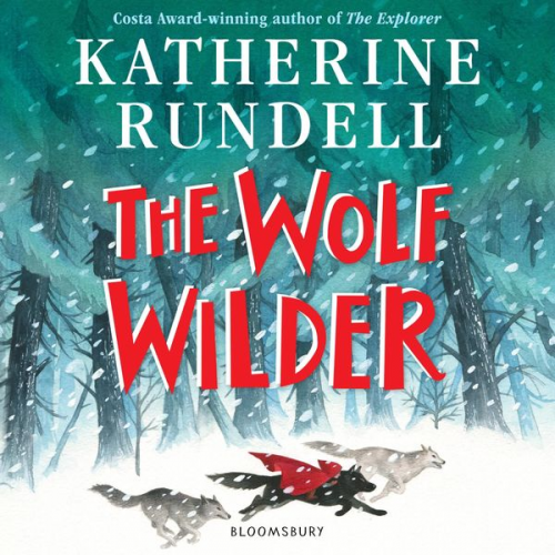 Katherine Rundell - The Wolf Wilder