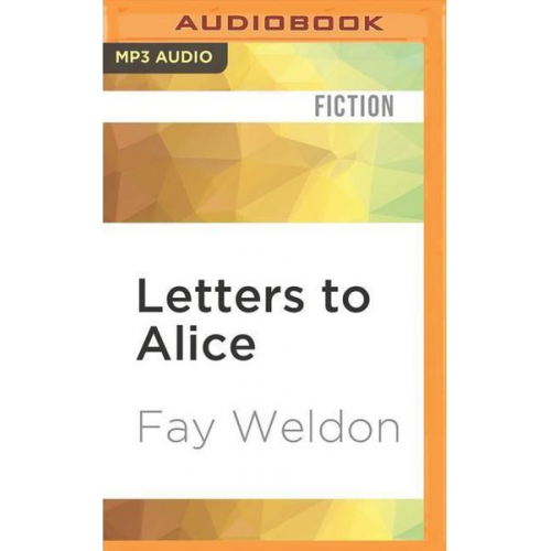 Fay Weldon - Letters to Alice: On First Reading Jane Austen