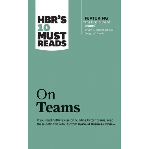 Harvard Business Review Jon R. Katzenbach Kathleen M. Eisenhardt - Hbrs 10 Must Reads On Teams 7d