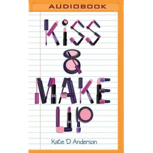 Katie D. Anderson - Kiss & Make Up