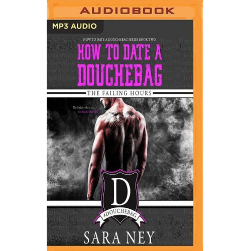 Sara Ney - How to Date a Douchebag: The Failing Hours