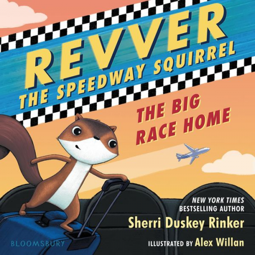 Sherri Duskey Rinker Alex Willan - Revver the Speedway Squirrel: The Big Race Home