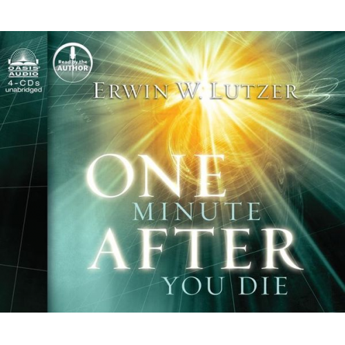 Erwin W. Lutzer - One Minute After You Die: A Preview of Your Final Destination