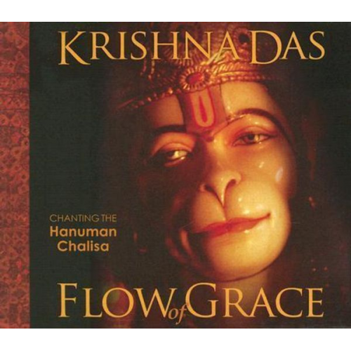 Krishna Das - Flow of Grace: Invoke the Blessings and Empowerment of Hanuman with Sacred Chant from Krishna Das [With CD]