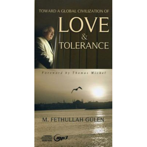 M. Gülen - Toward a Global Civilization of Love & Tolerance