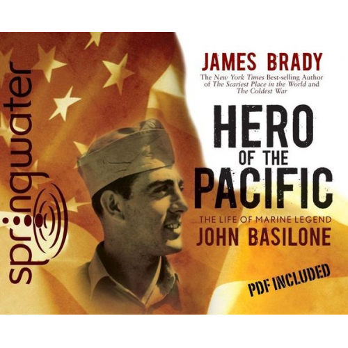 James Brady - Hero of the Pacific: The Life of Marine Legend John Basilone