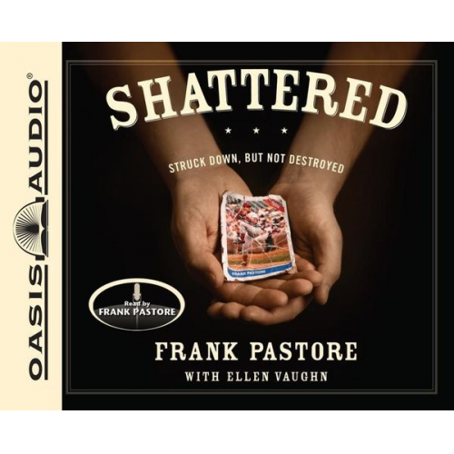 Frank Pastore Ellen Vaughn - Shattered: Struck Down, But Not Destroyed