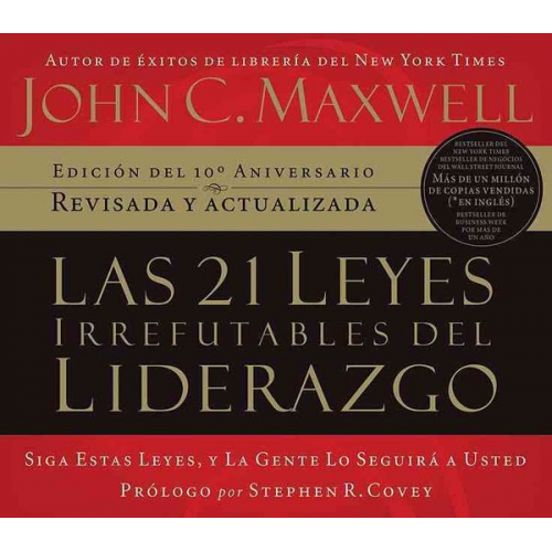 Andreas Schieberle - Las 21 Leyes Irrefutables del Liderazgo: Siga Estas Leyes, y la Gente Lo Seguira A Usted