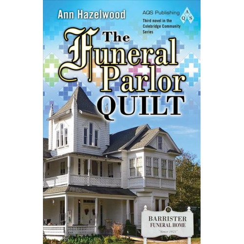 Ann Hazelwood - The Funeral Parlor Quilt