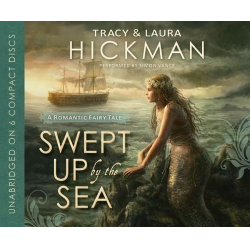 Tracy Hickman Laura Hickman - Swept Up by the Sea: A Romantic Fairy Tale