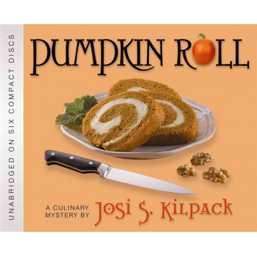 Josi S. Kilpack - Pumpkin Roll: A Culinary Mystery