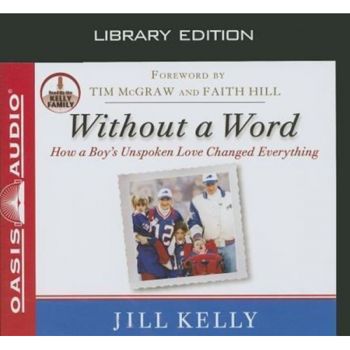 Jill Kelly - Without a Word (Library Edition): How a Boy's Unspoken Love Changed Everything