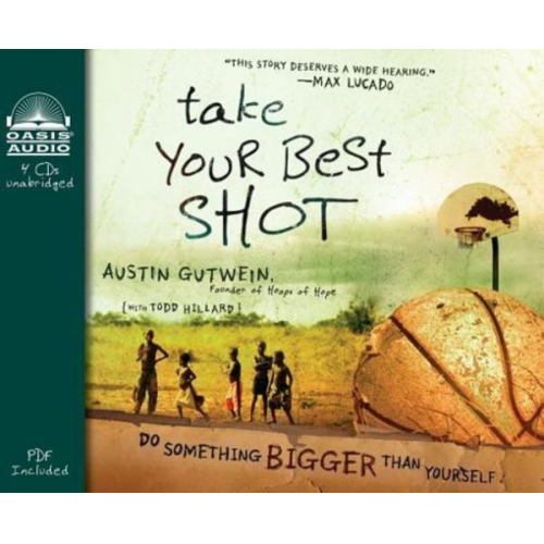 Austin Gutwein Todd Hillard - Take Your Best Shot (Library Edition): Do Something Bigger Than Yourself