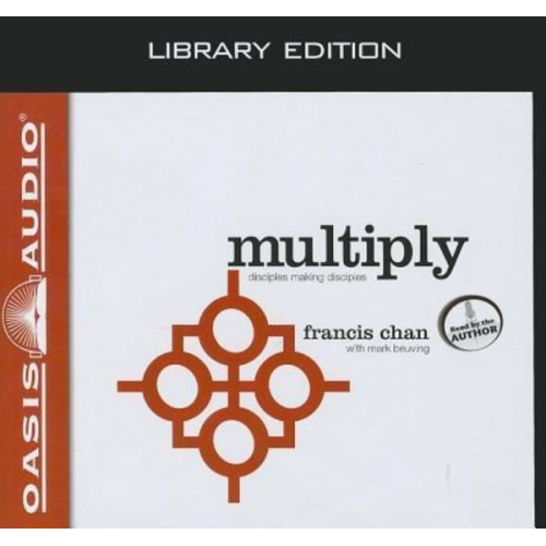 Francis Chan Mark Beuving - Multiply (Library Edition): Disciples Making Disciples