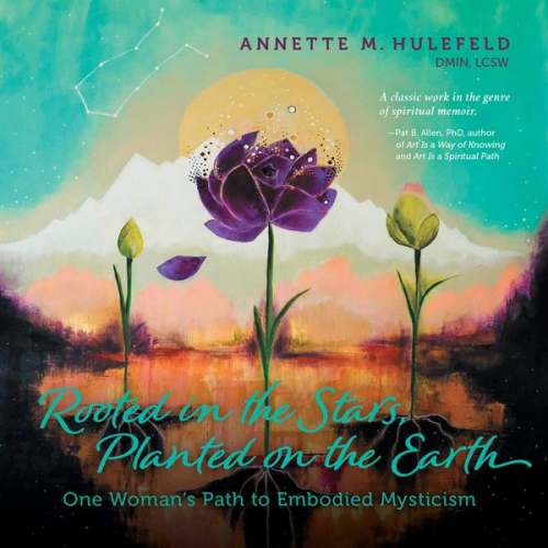 Annette M. Hulefeld - Rooted in the Stars