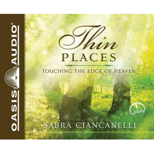 Sabra Ciancanelli - Thin Places: Touching the Edge of Heaven