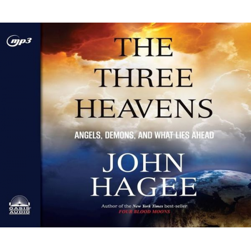 John Hagee - The Three Heavens: Angels, Demons and What Lies Ahead