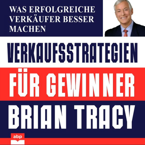 Brian Tracy - Verkaufsstrategien für Gewinner