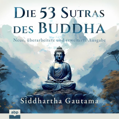 Siddhartha Gautama - Die 53 Sutras des Buddha