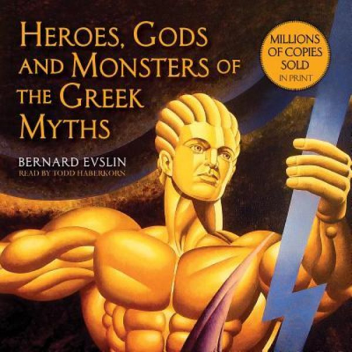 Bernard Evslin - Heroes, Gods and Monsters of the Greek Myths