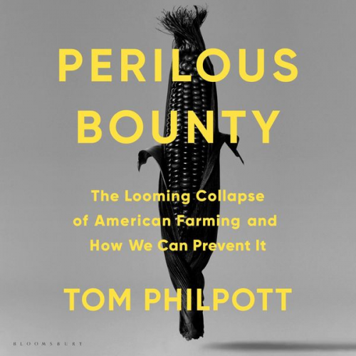 Tom Philpott - Perilous Bounty