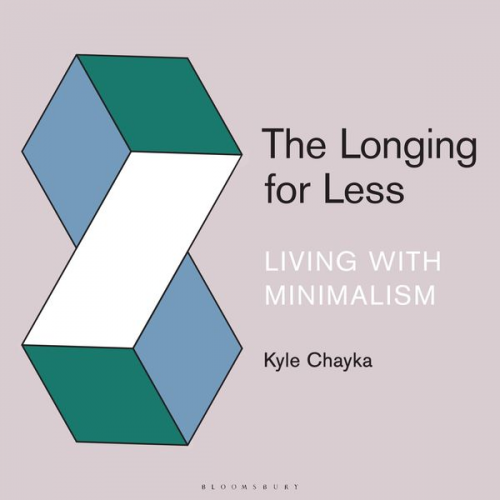 Kyle Chayka - The Longing for Less