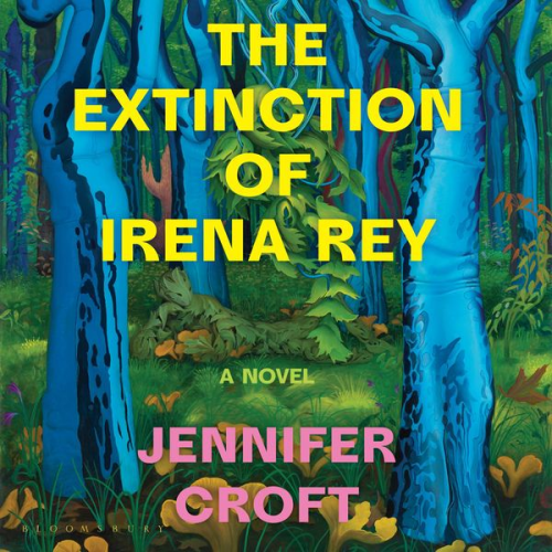 Jennifer Croft - The Extinction of Irena Rey