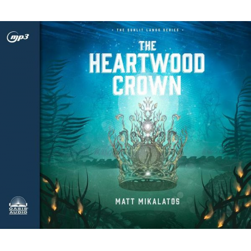 Matt Mikalatos - The Heartwood Crown: Volume 2