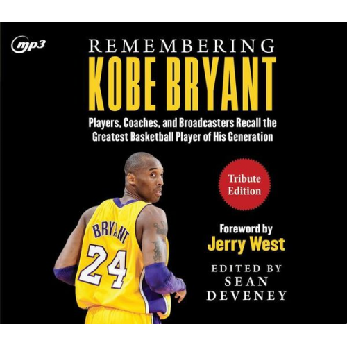 Sean Deveney Jerry West - Remembering Kobe Bryant