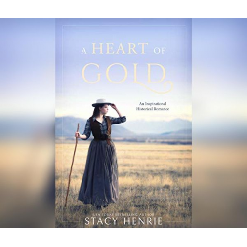 Stacy Henrie - A Heart of Gold