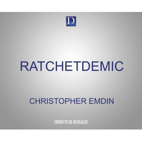 Christopher Emdin - Ratchetdemic