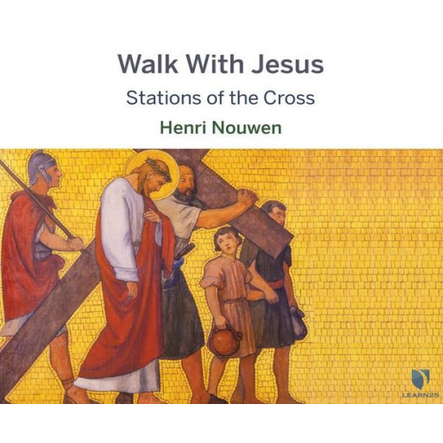 Henri Nouwen - Walk with Jesus: Stations of the Cross