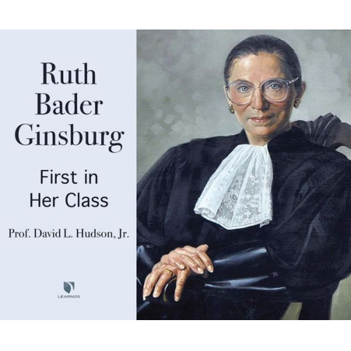 David L. Hudson Jr - Justice Ruth Bader Ginsburg: First in Her Class