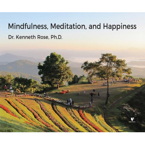 Kenneth Rose - Mindfulness, Meditation, and Happiness