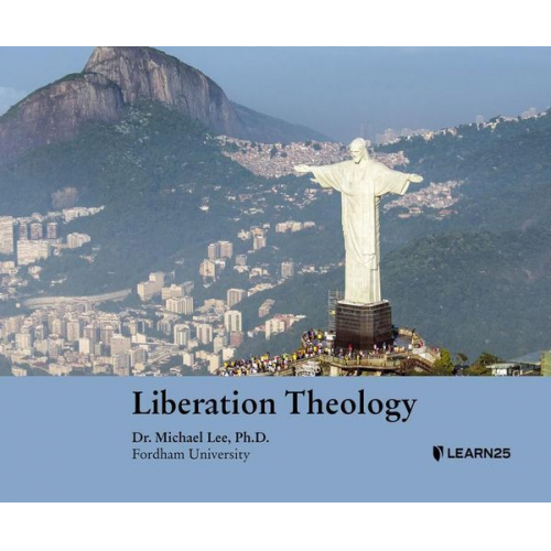 Michael E. Lee Ph. D. - An Introduction to Liberation Theology