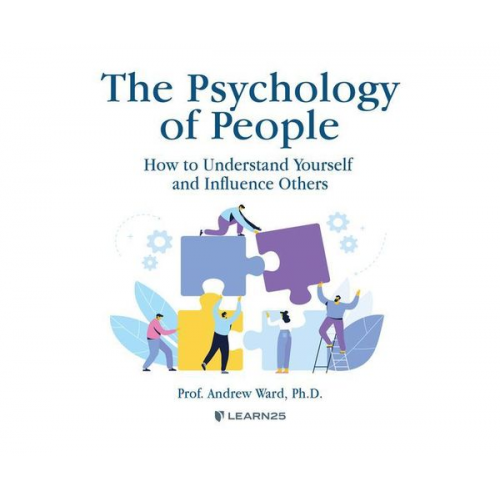 Andrew Ward - The Psychology of People: How to Understand Yourself & Influence Others