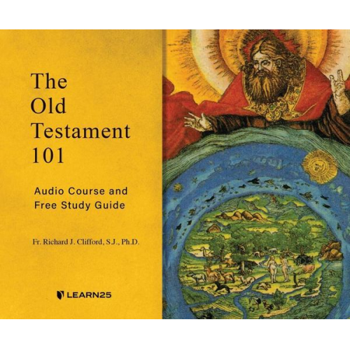 Richard J. Clifford S. J. - The Old Testament 101: Audio Course & Free Study Guide