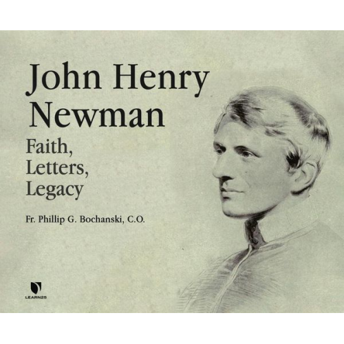 Father Philip G. Bochanski - John Henry Newman: Faith, Letters, Legacy