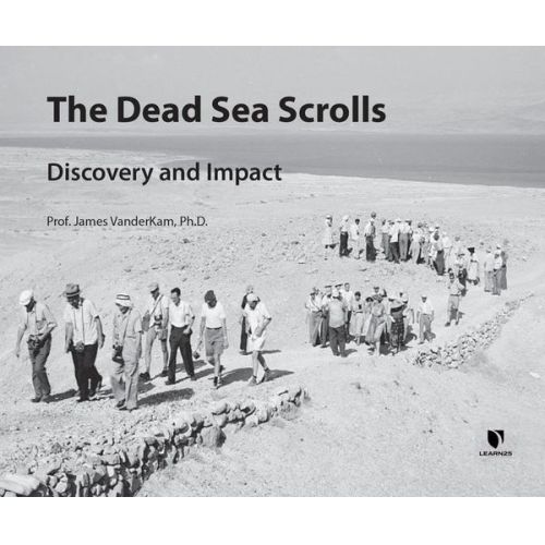 James VanderKam - The Dead Sea Scrolls: Discovery and Impact