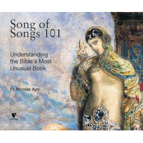 Fr Nicholas Ayo - Song of Songs 101: Understanding the Bible's Most Unusual Book