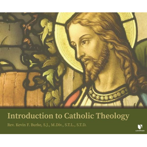 Rev Kevin F. Burke - Introduction to Catholic Theology