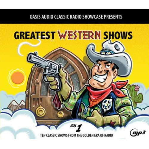 Various - Greatest Western Shows, Volume 1: Ten Classic Shows from the Golden Era of Radio