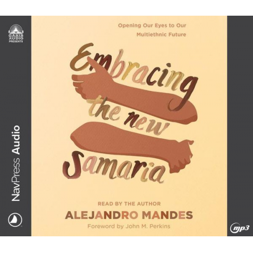 Alejandro Mandes - Embracing the New Samaria: Opening Our Eyes to Our Multiethnic Future