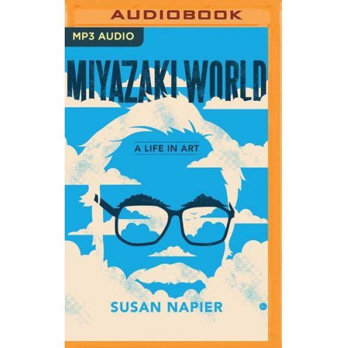 Susan Napier - Miyazakiworld: A Life in Art