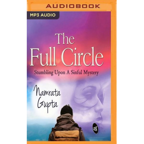 Namrata Gupta - The Full Circle: Stumbling Upon a Sinful Mystery